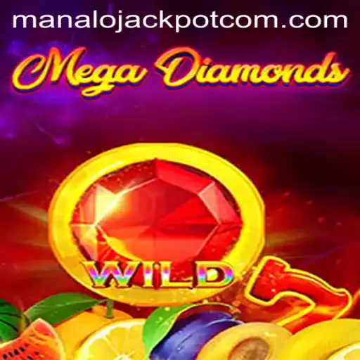 MegaDiamond: Unveiling the Thrills of ManaloJACKPOT