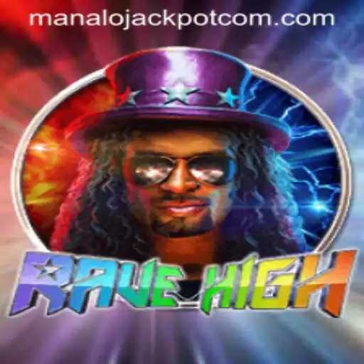 Discover the Electrifying World of RaveHigh and Unleash the ManaloJACKPOT